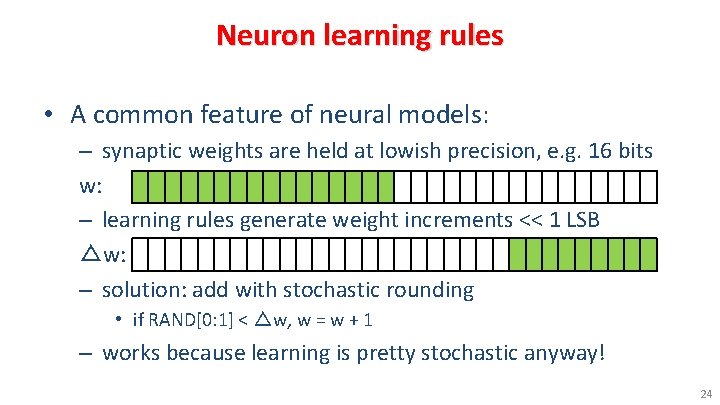 Neuron learning rules • A common feature of neural models: – synaptic weights are