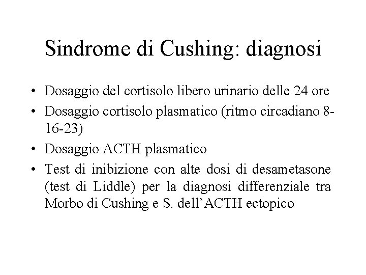 Sindrome di Cushing: diagnosi • Dosaggio del cortisolo libero urinario delle 24 ore •