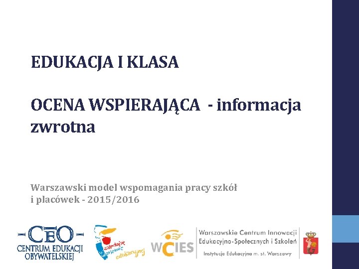 EDUKACJA I KLASA OCENA WSPIERAJĄCA - informacja zwrotna Warszawski model wspomagania pracy szkół i