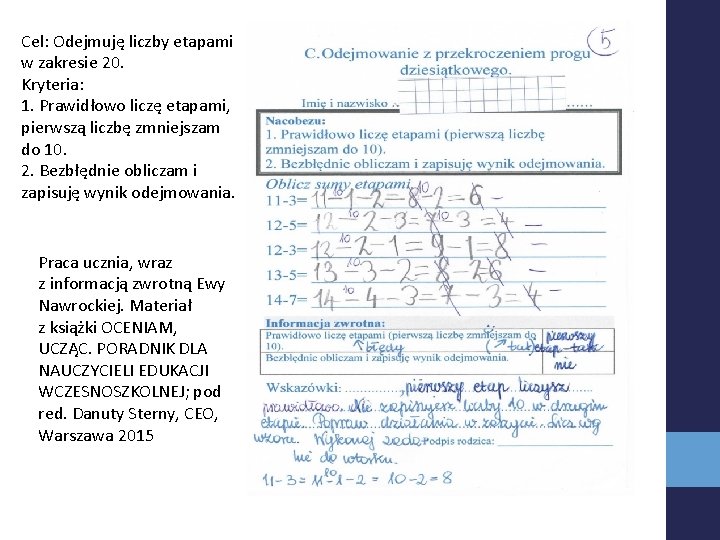 Cel: Odejmuję liczby etapami w zakresie 20. Kryteria: 1. Prawidłowo liczę etapami, pierwszą liczbę