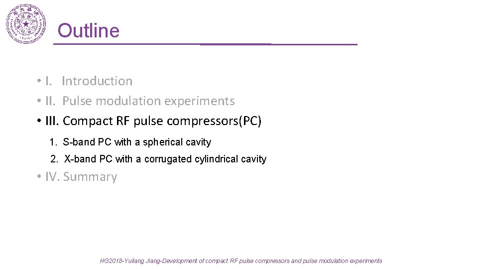 Outline • I. Introduction • II. Pulse modulation experiments • III. Compact RF pulse