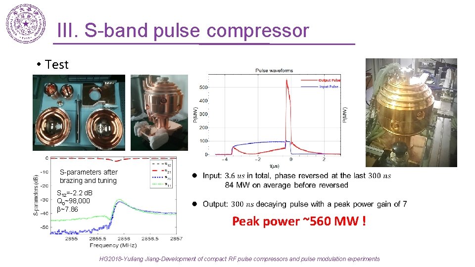 III. S-band pulse compressor • Test S-parameters after brazing and tuning S 12=-2. 2