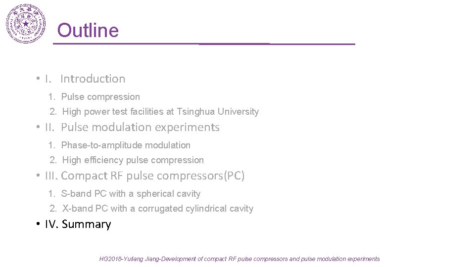 Outline • I. Introduction 1. Pulse compression 2. High power test facilities at Tsinghua