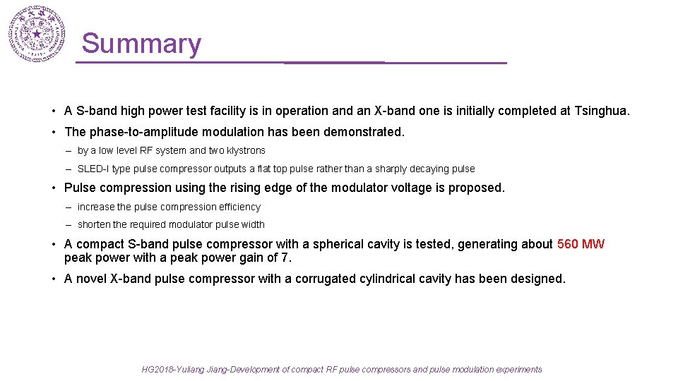 Summary • A S-band high power test facility is in operation and an X-band