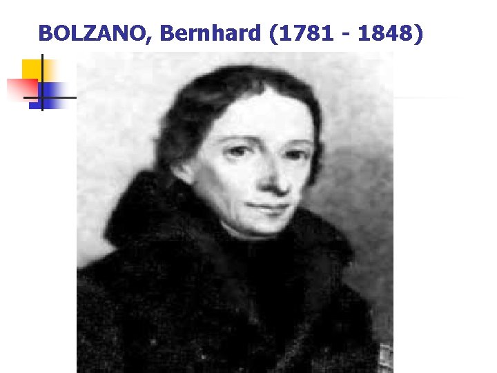 BOLZANO, Bernhard (1781 - 1848) 