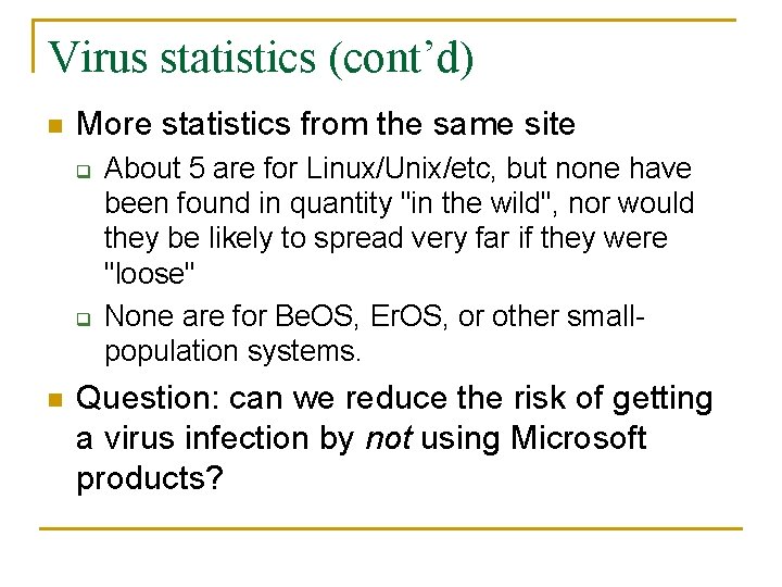 Virus statistics (cont’d) n More statistics from the same site q q n About