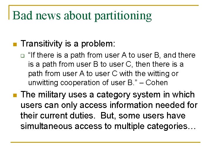 Bad news about partitioning n Transitivity is a problem: q n “If there is