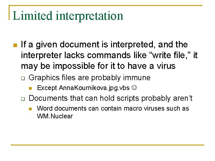 Limited interpretation n If a given document is interpreted, and the interpreter lacks commands