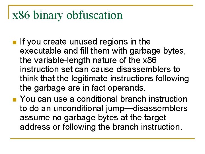 x 86 binary obfuscation n n If you create unused regions in the executable