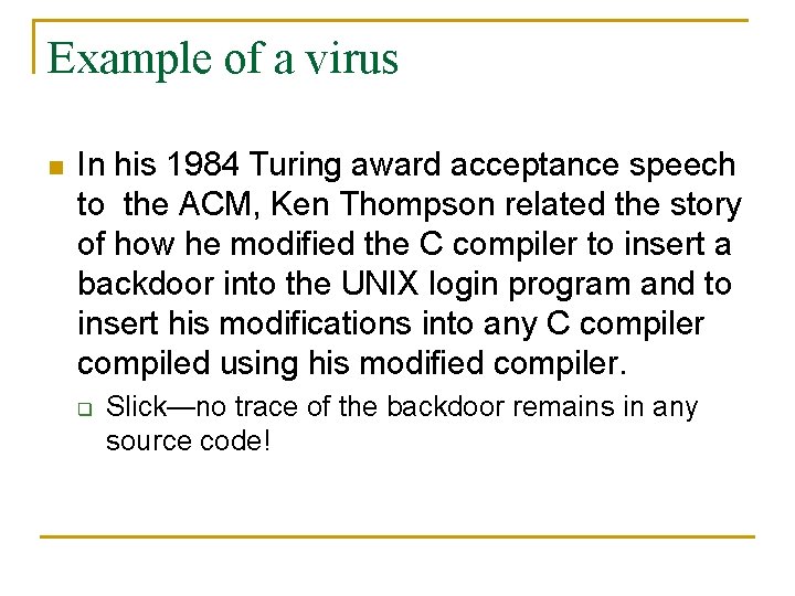 Example of a virus n In his 1984 Turing award acceptance speech to the