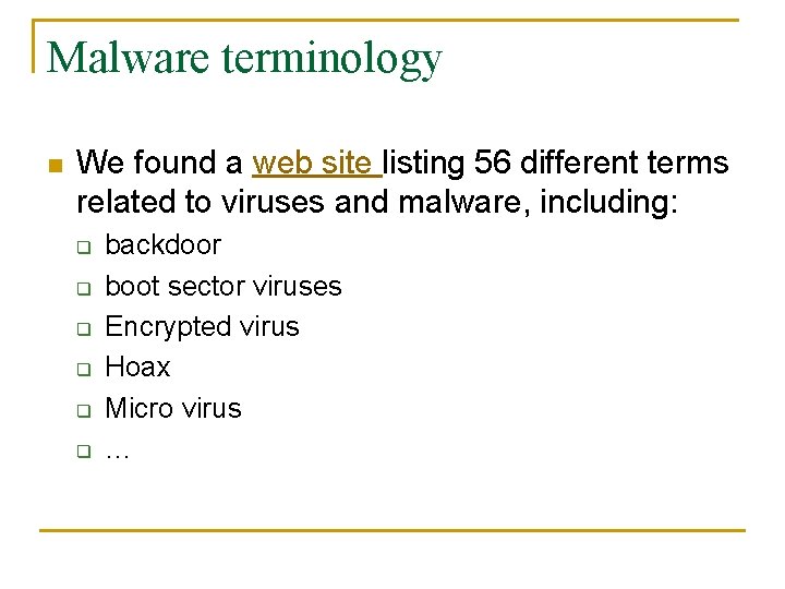 Malware terminology n We found a web site listing 56 different terms related to