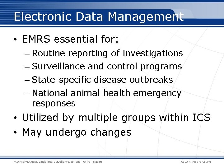 Electronic Data Management • EMRS essential for: – Routine reporting of investigations – Surveillance