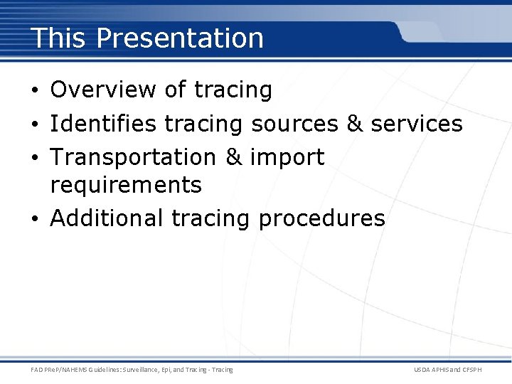 This Presentation • Overview of tracing • Identifies tracing sources & services • Transportation