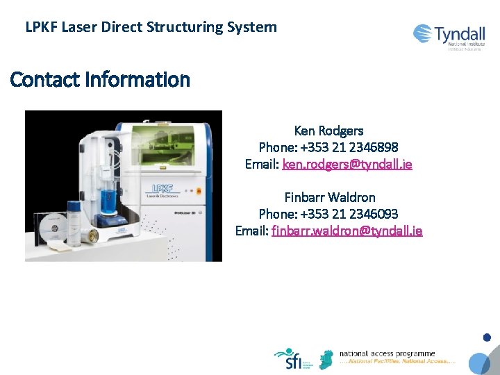 LPKF Laser Direct Structuring System Contact Information Ken Rodgers Phone: +353 21 2346898 Email: