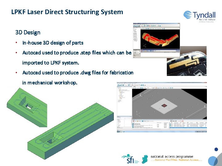 LPKF Laser Direct Structuring System 3 D Design • In-house 3 D design of