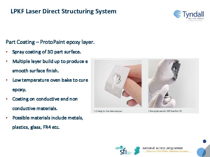 LPKF Laser Direct Structuring System Part Coating – Proto. Paint epoxy layer. • Spray