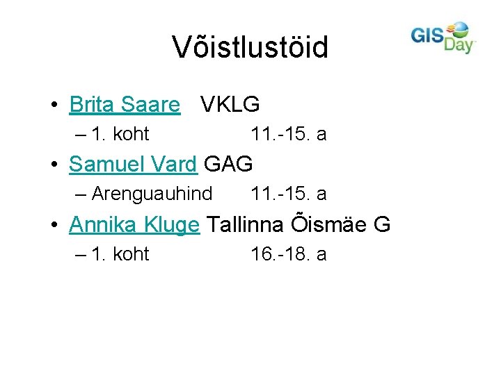 Võistlustöid • Brita Saare VKLG – 1. koht 11. -15. a • Samuel Vard