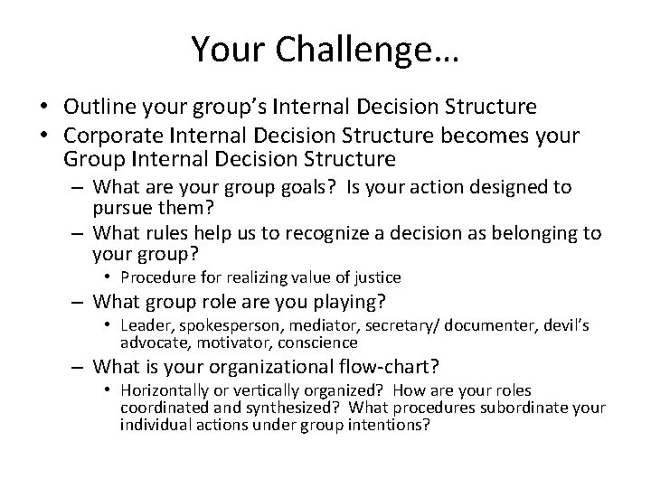 Your Challenge… • Outline your group’s Internal Decision Structure • Corporate Internal Decision Structure