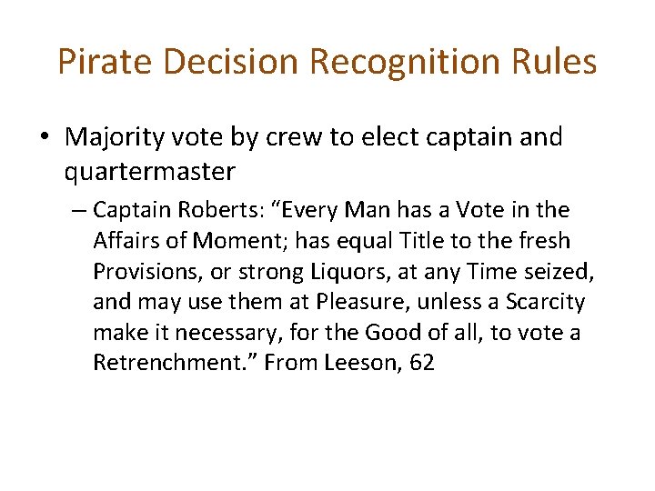 Pirate Decision Recognition Rules • Majority vote by crew to elect captain and quartermaster Pirate Decision Recognition Rules • Majority vote by crew to elect captain and quartermaster