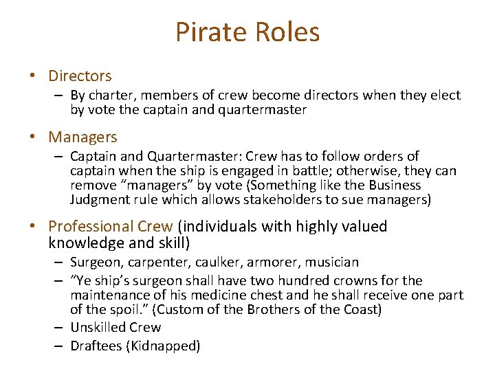 Pirate Roles • Directors – By charter, members of crew become directors when they