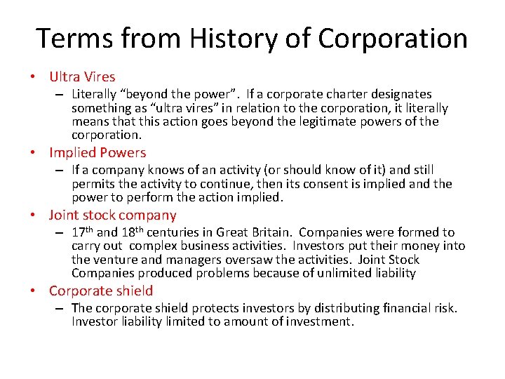 Terms from History of Corporation • Ultra Vires – Literally “beyond the power”. If