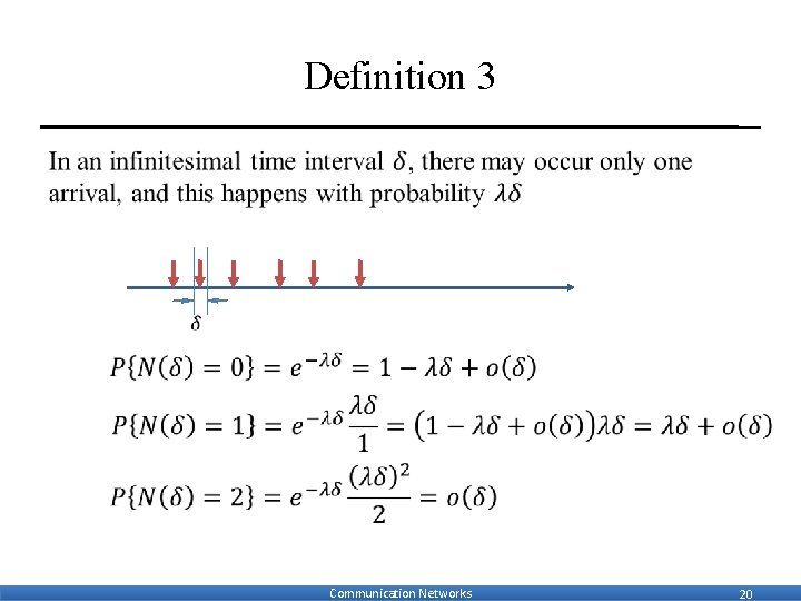 Definition 3 • Communication Networks 20 