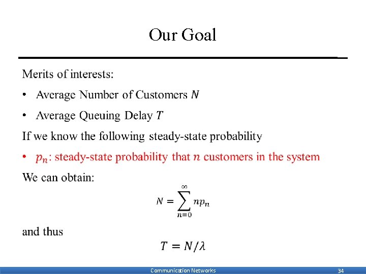 Our Goal • Communication Networks 34 