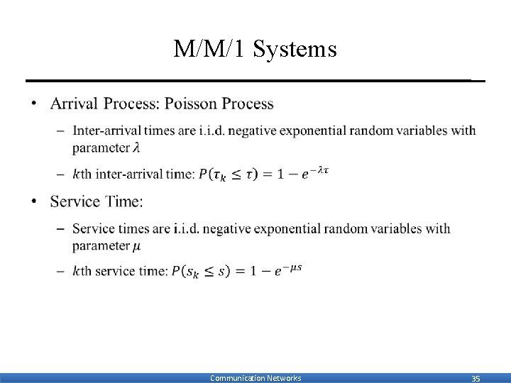 M/M/1 Systems • Communication Networks 35 M/M/1 Systems • Communication Networks 35