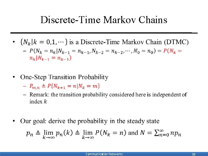 Discrete-Time Markov Chains • Communication Networks 38 