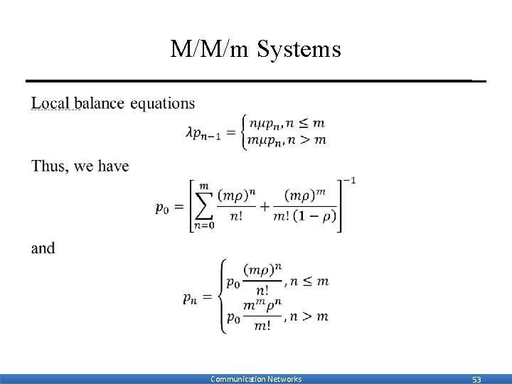 M/M/m Systems • Communication Networks 53 M/M/m Systems • Communication Networks 53
