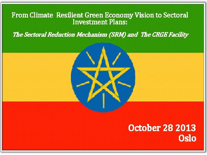 */ From Climate Resilient Green Economy Vision to Sectoral Investment Plans: The Sectoral Reduction