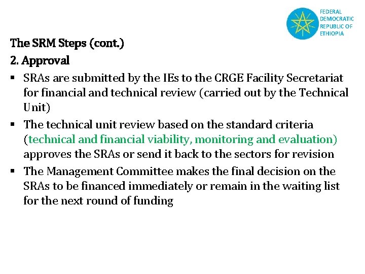 FEDERAL DEMOCRATIC REPUBLIC OF ETHIOPIA The SRM Steps (cont. ) 2. Approval § SRAs