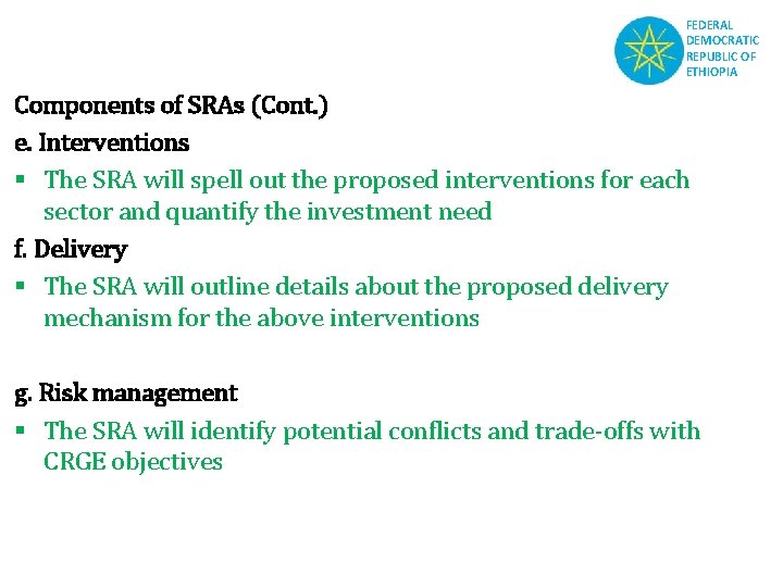 FEDERAL DEMOCRATIC REPUBLIC OF ETHIOPIA Components of SRAs (Cont. ) e. Interventions § The