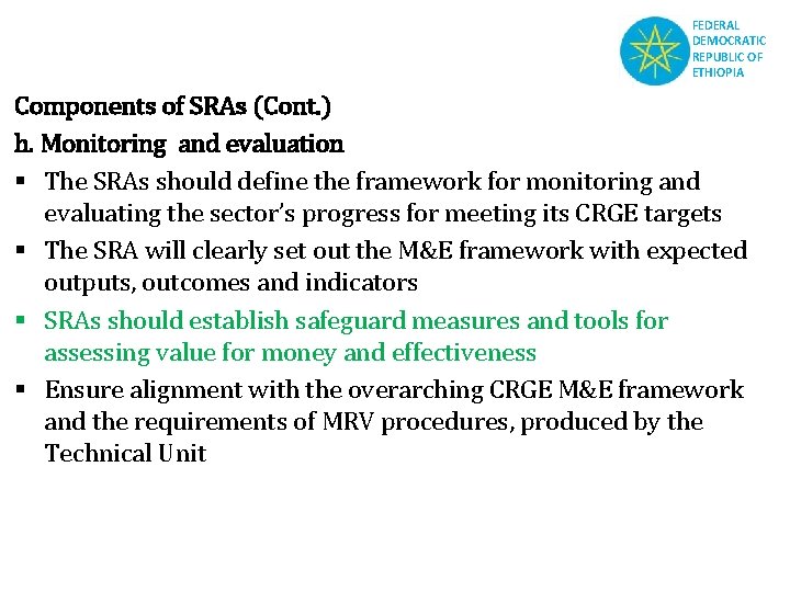 FEDERAL DEMOCRATIC REPUBLIC OF ETHIOPIA Components of SRAs (Cont. ) h. Monitoring and evaluation