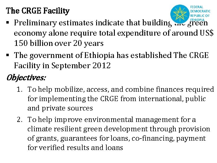 FEDERAL DEMOCRATIC REPUBLIC OF ETHIOPIA The CRGE Facility § Preliminary estimates indicate that building
