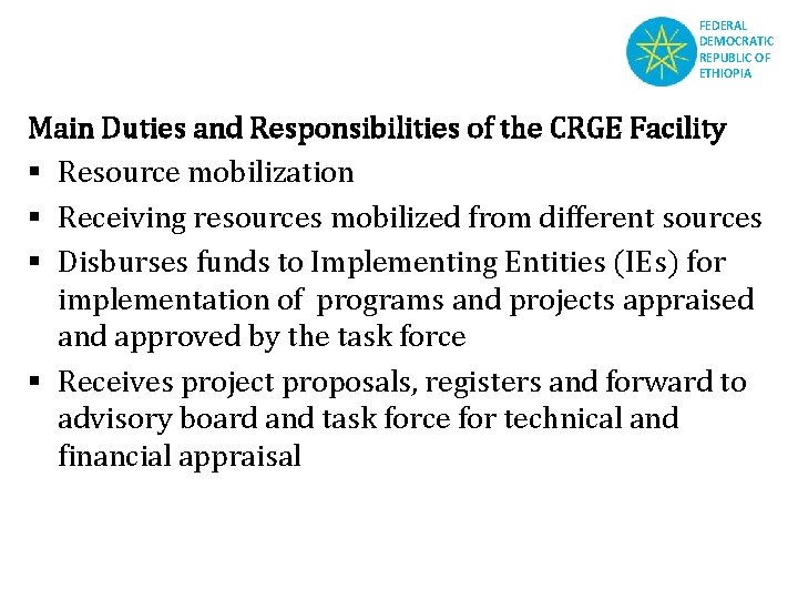 FEDERAL DEMOCRATIC REPUBLIC OF ETHIOPIA Main Duties and Responsibilities of the CRGE Facility §