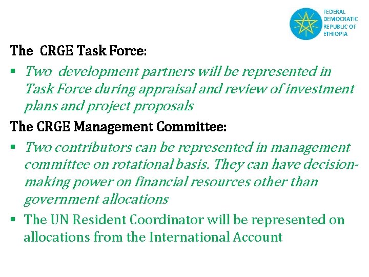 FEDERAL DEMOCRATIC REPUBLIC OF ETHIOPIA The CRGE Task Force: § Two development partners will