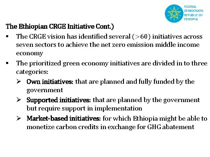 FEDERAL DEMOCRATIC REPUBLIC OF ETHIOPIA The Ethiopian CRGE Initiative Cont. ) § The CRGE