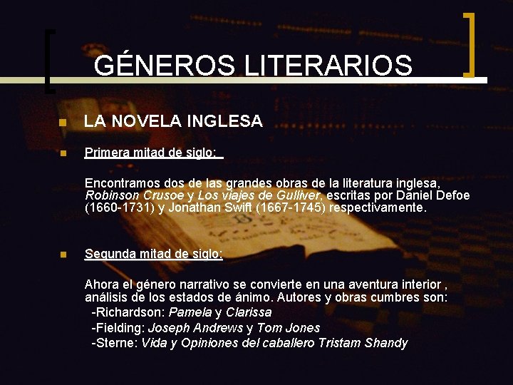 GÉNEROS LITERARIOS n LA NOVELA INGLESA n Primera mitad de siglo: Encontramos de las