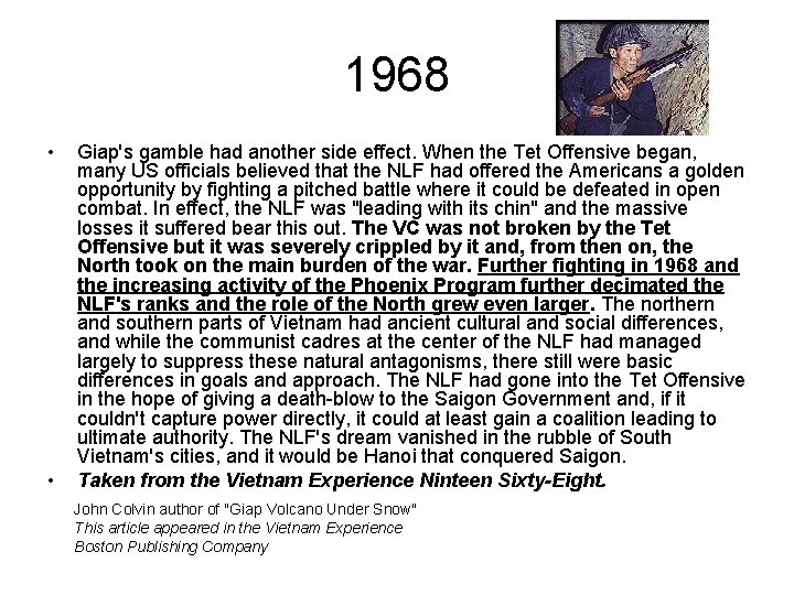 1968 • • Giap's gamble had another side effect. When the Tet Offensive began, 1968 • • Giap's gamble had another side effect. When the Tet Offensive began,