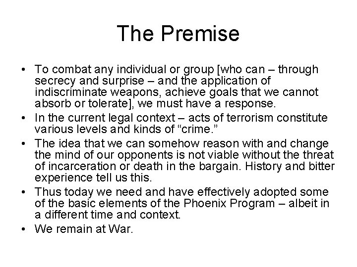 The Premise • To combat any individual or group [who can – through secrecy The Premise • To combat any individual or group [who can – through secrecy