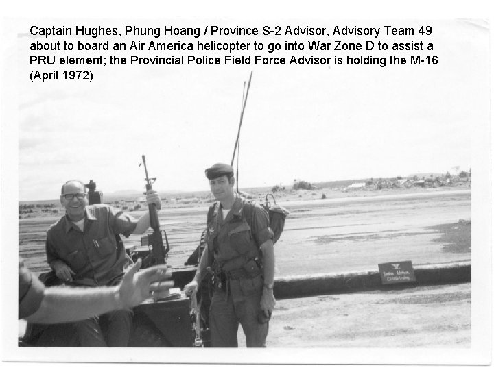 Captain Hughes, Phung Hoang / Province S-2 Advisor, Advisory Team 49 about to board Captain Hughes, Phung Hoang / Province S-2 Advisor, Advisory Team 49 about to board