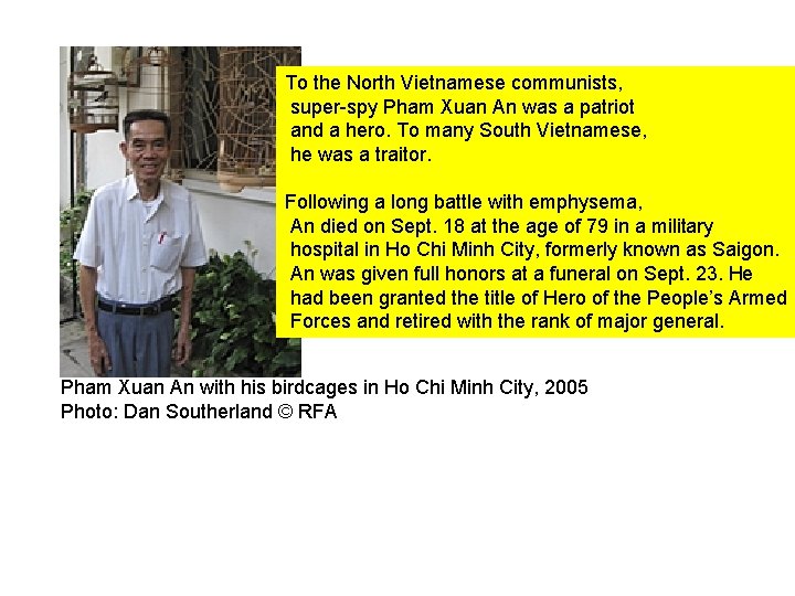 To the North Vietnamese communists, super-spy Pham Xuan An was a patriot and a To the North Vietnamese communists, super-spy Pham Xuan An was a patriot and a