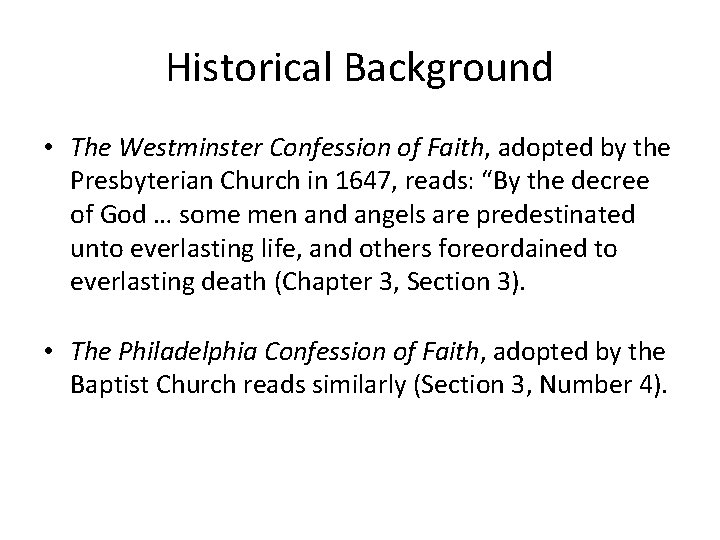 Historical Background • The Westminster Confession of Faith, adopted by the Presbyterian Church in