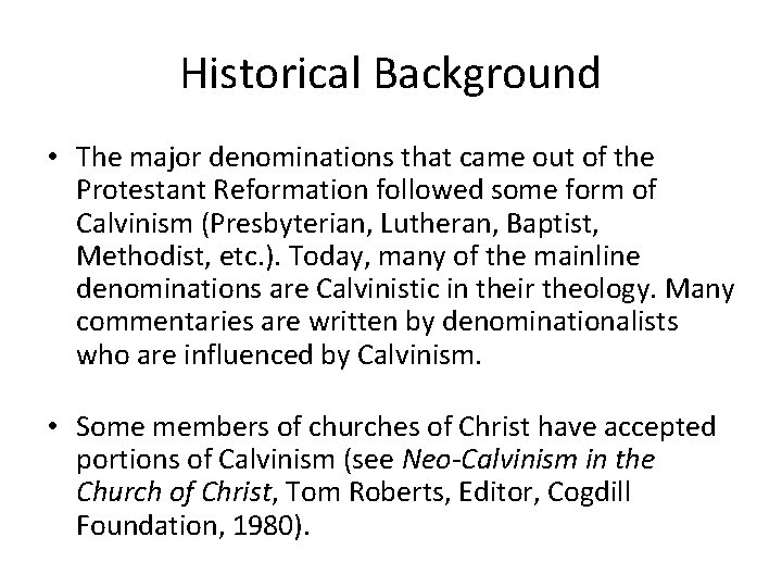 Historical Background • The major denominations that came out of the Protestant Reformation followed