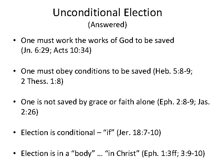 Unconditional Election (Answered) • One must work the works of God to be saved