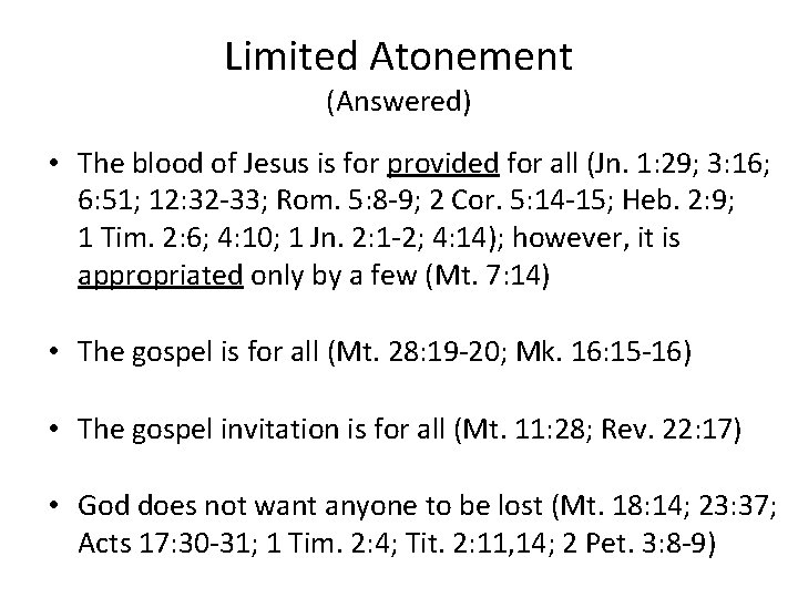 Limited Atonement (Answered) • The blood of Jesus is for provided for all (Jn.