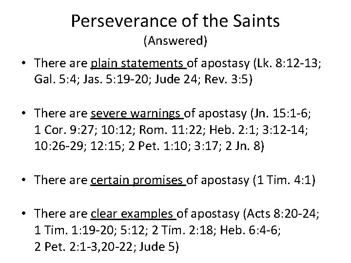 Perseverance of the Saints (Answered) • There are plain statements of apostasy (Lk. 8: