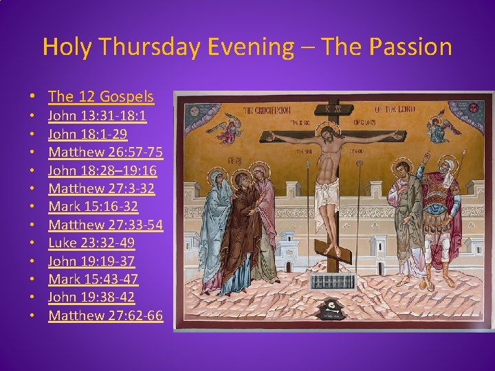 Holy Thursday Evening – The Passion • The 12 Gospels • • • John