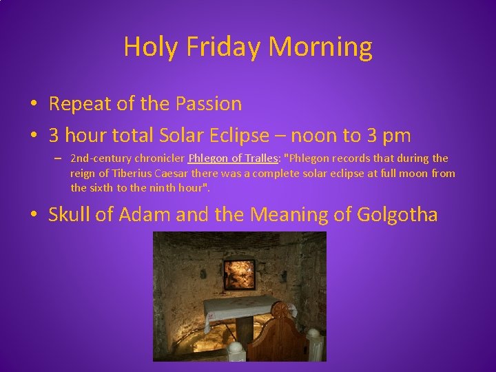 Holy Friday Morning • Repeat of the Passion • 3 hour total Solar Eclipse